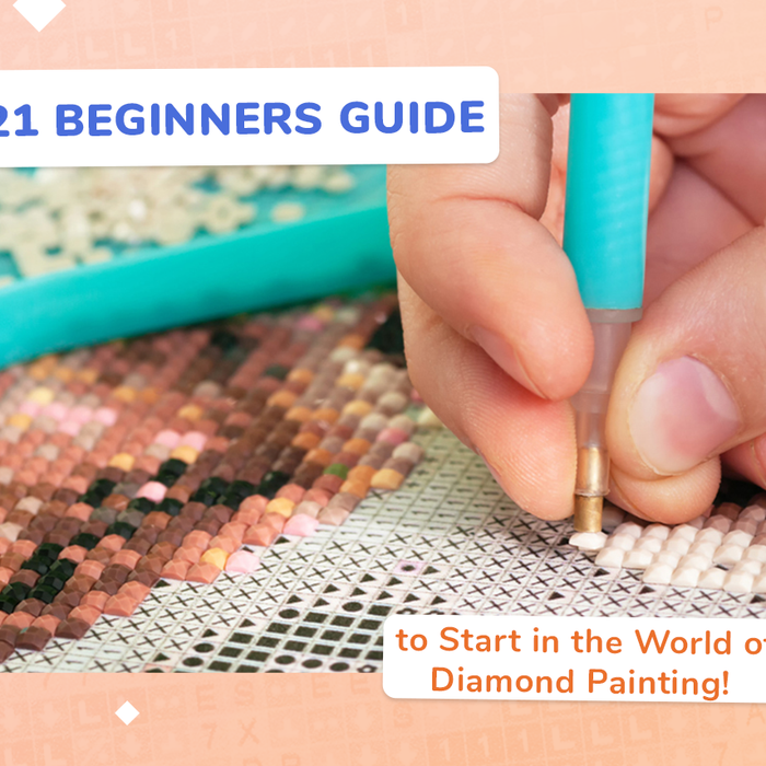 2021 Beginners Guide to Start in the World of Diamond Painting!