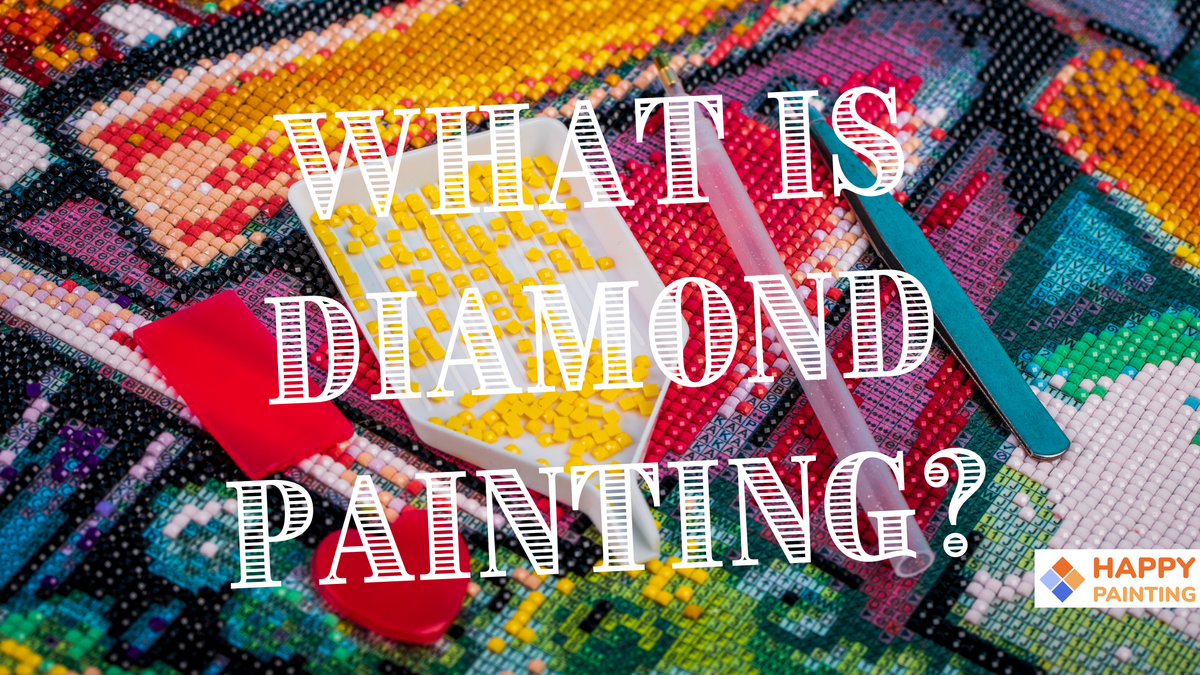 What is Diamond Painting? — Happy Painting USA