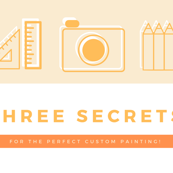 Three Secrets for the Perfect Custom Painting!